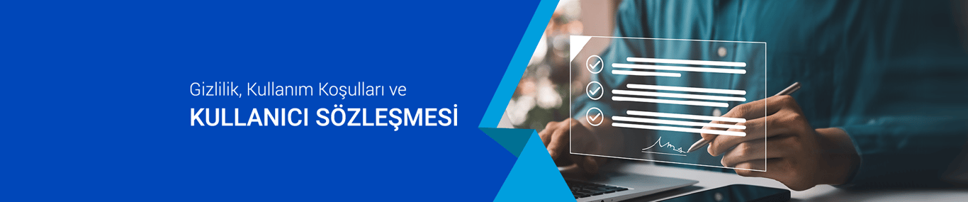 Gizlilik ve Kullanım Koşulları ve Kullanıcı Sözleşmesi